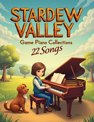 Stardew Valley Game Piano Collections: 22 Songs -