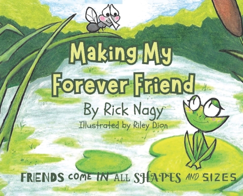 Making My Forever Friend - Rick Nagy