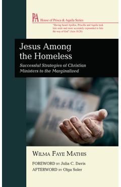 Coperta cărții 'Jesus Among the Homeless: Successful Strategies of Christian Ministers to the Marginalized - Wilma Faye Mathis'