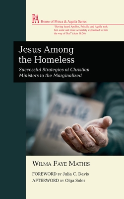 Coperta cărții 'Jesus Among the Homeless: Successful Strategies of Christian Ministers to the Marginalized - Wilma Faye Mathis'