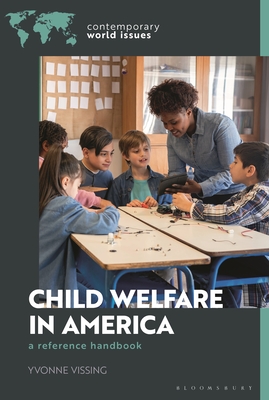 Child Welfare in America: A Reference Handbook - Yvonne Vissing