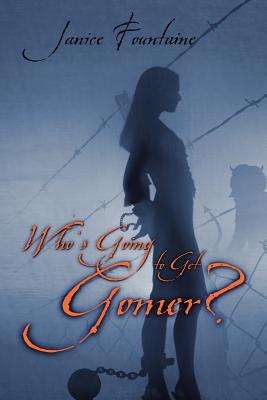 Who's Going To Get Gomer? - Janice Fountaine