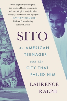 Sito: An American Teenager and the City That Failed Him - Laurence Ralph