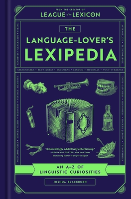 The Language-Lover's Lexipedia - Joshua Blackburn