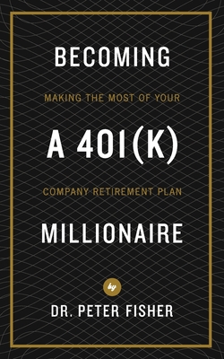 Becoming a 401k Millionaire - Peter Fisher
