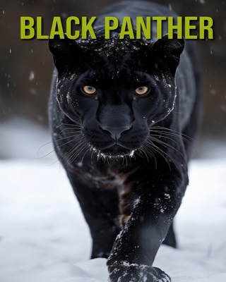 Black Panther: Fun and Educational Book for Kids with Amazing Facts and Pictures - Cinta Horton