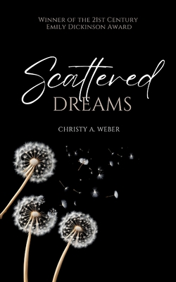 Scattered Dreams - Christy A. Weber
