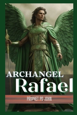 Archangel Raphael - Prophet Pd John