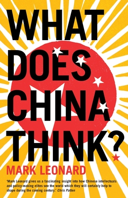 What Does China Think? - Mark Leonard