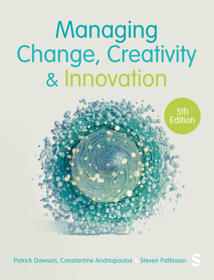 Managing Change, Creativity and Innovation - Patrick Dawson