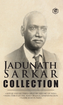 Coperta cărții 'Jadunath Sarkar Collection (5 Books) - (Deluxe Hardbound Edition): Shivaji and His Times, Military History of India,'