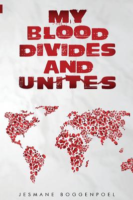 Coperta cărții 'My Blood Divides and Unites: Racial reconciliation, healing, inclusion - Jesmane Boggenpoel'
