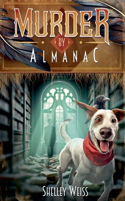 Murder by Almanac - Shelley Weiss