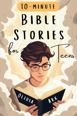 Bible Stories for Teens: Bible Study for Teenagers Featuring Prompts & Prayers - Christian Book with Biblical Short Stories for Modern Boys and Girls - Olivia Ark