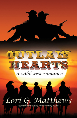 Outlaw Hearts - Lori G. Matthews