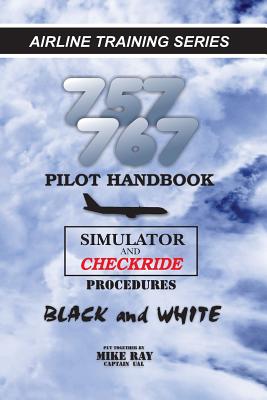 757/767 Pilot Handbook: Simulator and checkride procedures - Mike Ray
