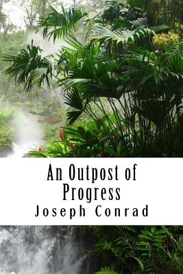 An Outpost of Progress - Joseph Conrad