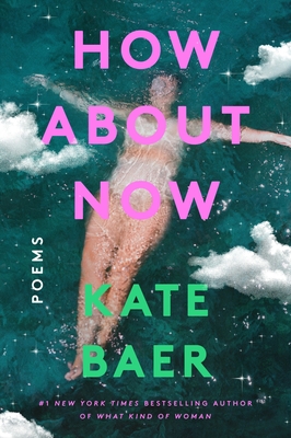 How about Now: Poems - Kate Baer
