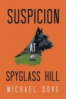 Suspicion at Spyglass Hill - Michael Dove