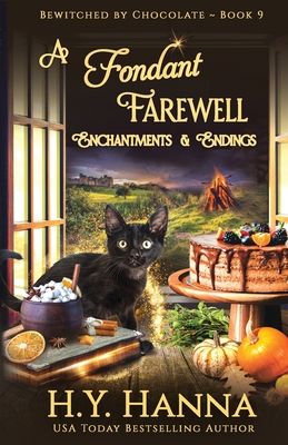 A Fondant Farewell: Bewitched By Chocolate Mysteries - Book 9 - H. Y. Hanna