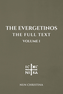 Coperta cărții 'The Evergetinos Volume 1: The Full Text - Nun Christina'