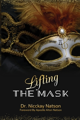 Lifting the Mask - Nicckay Natson