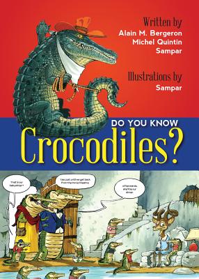 Do You Know Crocodiles? - Alain M. Bergeron