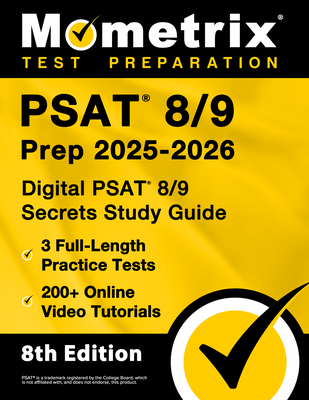 PSAT 8/9 Prep 2025-2026 - 3 Full-Length Practice Tests, 200+ Online Video Tutorials, Digital PSAT 8/9 Secrets Study Guide: [8th Edition] - Matthew Bowling