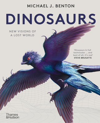 Dinosaurs: New Visions of a Lost World - Michael J. Benton