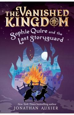 Coperta cărții 'Sophie Quire and the Last Storyguard (the Vanished Kingdom Book 2): Revised Edition - Jonathan Auxier'