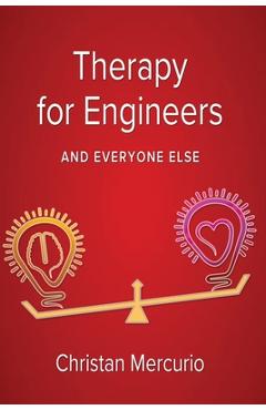 Therapy for Engineers and Everyone Else - Christan Mercurio