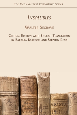 Insolubles: Critical edition with English translation - Walter Segrave