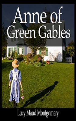 Anne of Green Gables - Lucy Maud Montgomery