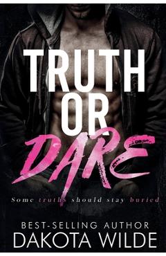 Poza produsului Truth or Dare: A Dark Stalker Romance - Dakota Wilde