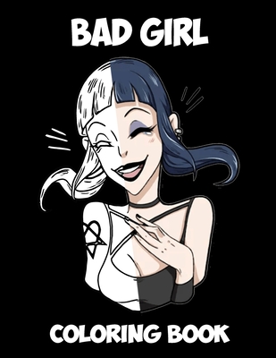 Bad Girl: Kids and Adult Coloring Book with Fun, Beautiful, and Relaxing Coloring Pages; Perfect Characters and Delightful Fantasy Scenes - Qwer Asdas