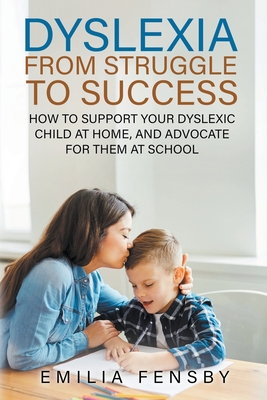 Dyslexia: From Struggle to Success - Kit Sadgrove
