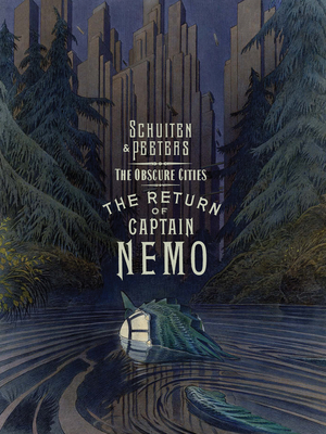 The Obscure Cities - The Return of Captain Nemo - François Schuiten