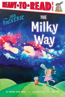 The Milky Way: Ready-To-Read Level 1 - Marion Dane Bauer