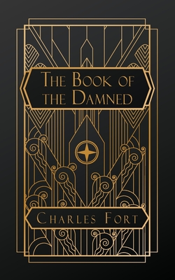 The Book of the Damned - Charles Fort
