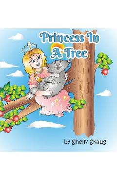 Coperta cărții 'Princess In A Tree - Shelly Skaug'