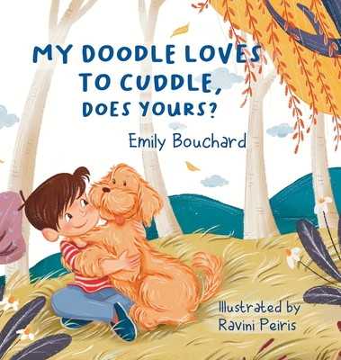 My Doodle Loves To Cuddle, Does Yours? - Emily Bouchard