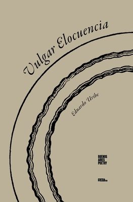 Vulgar elocuencia - Eduardo Uribe