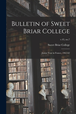 Bulletin of Sweet Briar College: Junior Year in France, 1961-62; v.43, no.7 - 