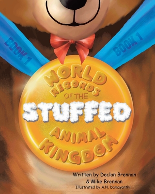 World Records of the Stuffed Animal Kingdom - Declan Brennan