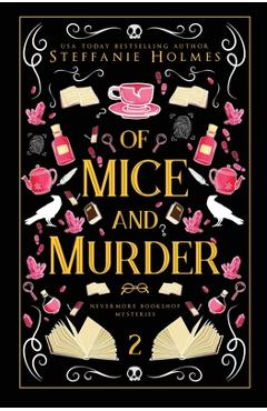 Coperta cărții 'Of Mice and Murder: Luxe paperback edition - Steffanie Holmes'