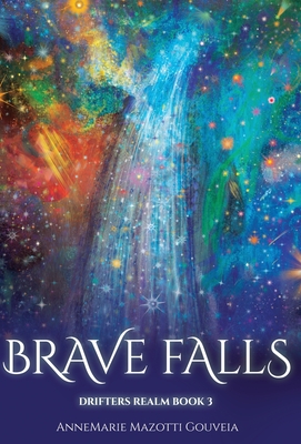 Brave Falls - Annemarie Mazotti Gouveia