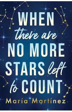When There Are No More Stars Left to Count - María Martínez