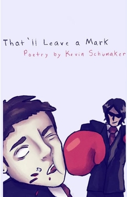 That'll Leave a Mark - Kevin Schumaker