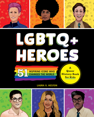 LGBTQ+ Heroes: 51 Inspiring Icons Who Changed the World - L. V. Heston