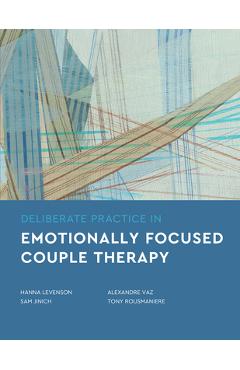 Coperta cărții 'Deliberate Practice in Emotionally Focused Couple Therapy - Hanna Levenson'